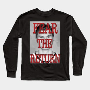 Fear the Return Long Sleeve T-Shirt